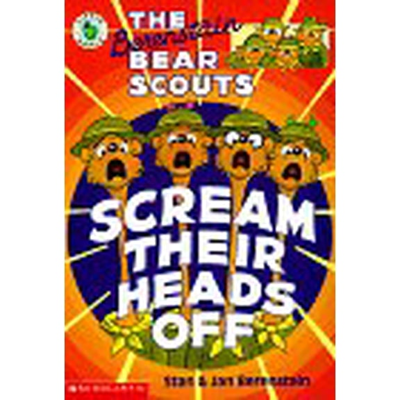 Pre-Owned The Berenstain Bear Scouts Scream Their Heads Off, 9780590944847, 0590944843, Paperback,