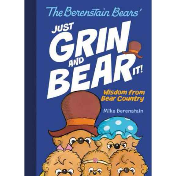 Pre-Owned The Berenstain Bears' Just Grin and Bear It!: Wisdom from Bear Country (Hardcover) 0062741330 9780062741332