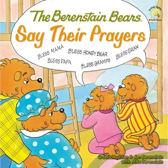 Pre-Owned The Berenstain Bears Say Their Prayers (Paperback) 0310712467 9780310712466