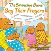 STAN BERENSTAIN The Berenstain Bears Say Their Prayers (Berenstain Bears/Living Lights)