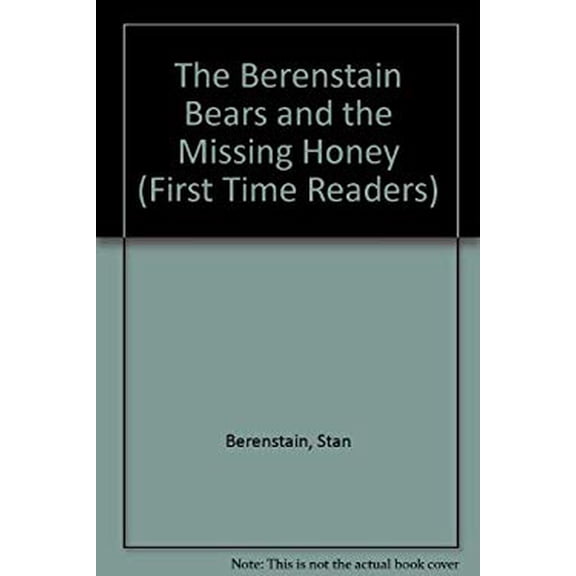 Pre-Owned Berenstain Bears and the Missing Honey (First Time Reader Series) (Hardcover) 0394991338 9780394991337