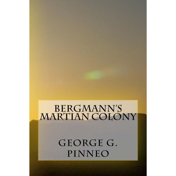 The Bergmann: Bergmann's Martian Colony (Paperback)