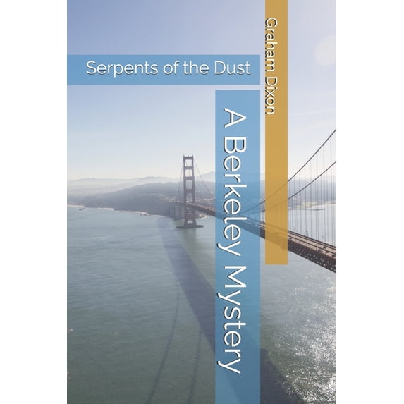 The Berkeley Mysteries Serpents of the Dust: A Berkeley Mystery, Book 1, (Paperback)