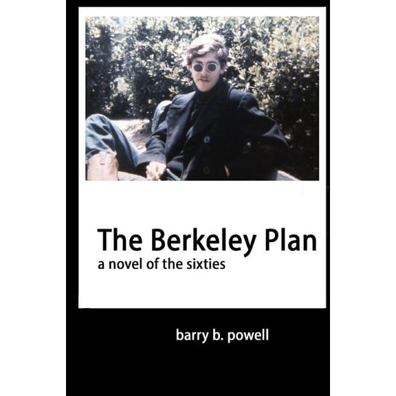 The Berkeley Plan: a novel of the sixties (Paperback) 1530049709 9781530049707