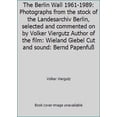 thumbnail image 1 of Pre-Owned The Berlin Wall 1961-1989: Photographs from the stock of the Landesarchiv Berlin, selected and commented on by Volker Viergutz Author of the film: Wi... (Paperback) 3957230349 9783957230348, 1 of 1