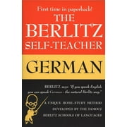 The Berlitz Self-Teacher -- German A Unique Home-Study Method Developed by the Famous Berlitz Schools of Language, Paperback
