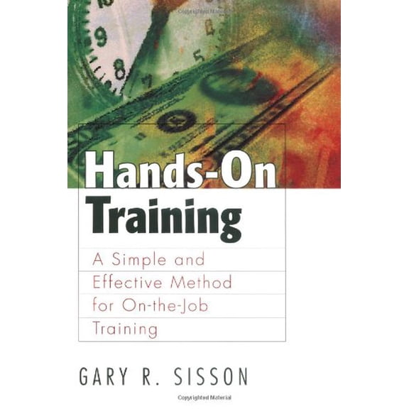 Pre-Owned The Berrett-Koehler Organizational Performance Series: Hands-On Training : A Simple and Effective Method for On-the-Job Training (Series #7) (Paperback)