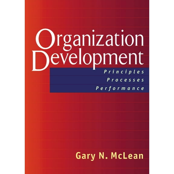 Pre-Owned Organization Development: Principles, Processes, Performance (Hardcover) 1576753131 9781576753132