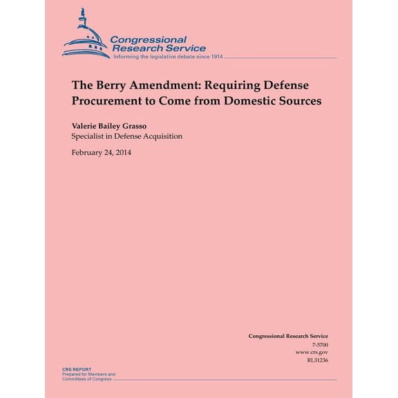 The Berry Amendment: Requiring Defense Procurement to Come from Domestic Sources Paperback 1503021394 9781503021396 Valeria Bailey Grasso