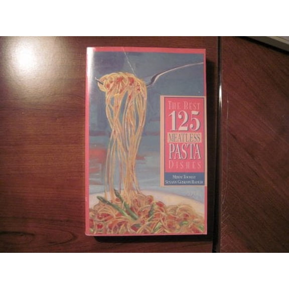 Pre-Owned The Best 125 Meatless Pasta Dishes (Paperback) 155958145X 9781559581455
