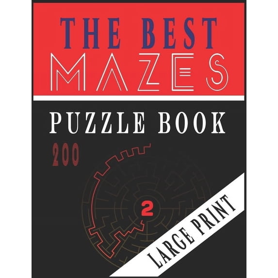 The Best 200 Mazes Puzzle Book Large print vol.2: Adult Mazes Puzzle Book. 200 Mazes Hard. Challenging Puzzle Adult. Com, (Paperback)