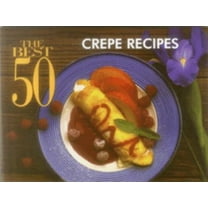 Pre-Owned The Best 50 Crepe Recipes (Paperback) 1558671137 9781558671133