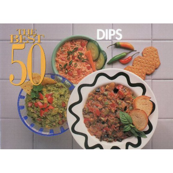 Pre-Owned The Best 50 Dips (Paperback) 1558671102 9781558671102