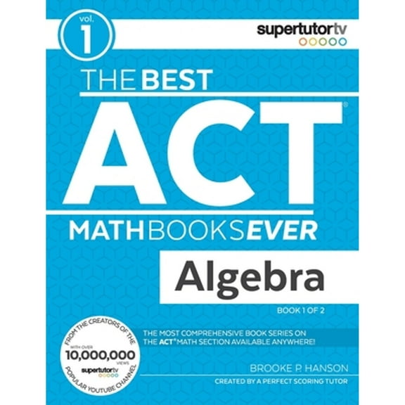 Pre-Owned The Best ACT Math Books Ever, Book 1: Algebra (Paperback) 1732232008 9781732232006