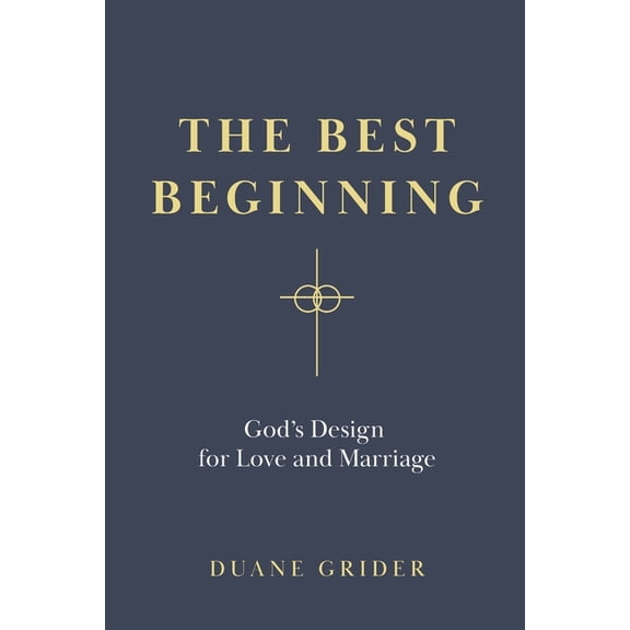 The Best Beginning: God's Design for Love and Marriage, (Paperback)