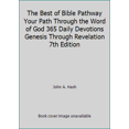 thumbnail image 1 of Pre-Owned The Best of Bible Pathway Your Path Through the Word of God 365 Daily Devotions Genesis Through Revelation 7th Edition (Unknown) 1879595036 9781879595033, 1 of 1
