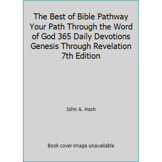 Pre-Owned The Best of Bible Pathway Your Path Through the Word of God 365 Daily Devotions Genesis Through Revelation 7th Edition (Unknown) 1879595036 9781879595033