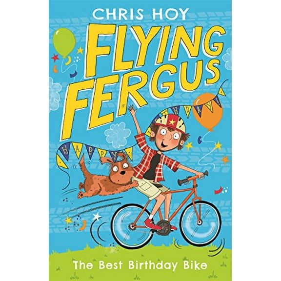 The Best Birthday Bike (Flying Fergus, Bk. 1)