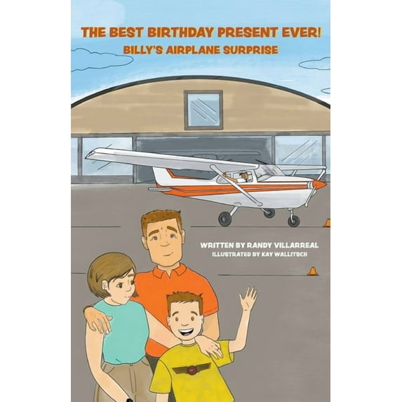 The Best Birthday Present Ever!: Billy's Airplane Surprise, (Paperback)