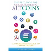 The Best Book for Understanding Altcoins A Comprehensive Guide to Cryptocurrency, Paperback