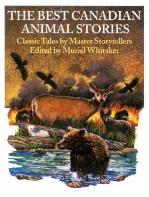 Pre-Owned The Best Canadian Animal Stories: Classic Tales by Master Storytellers Paperback