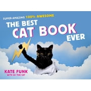 The Best Cat Book Ever Super-Amazing, 100% Awesome
