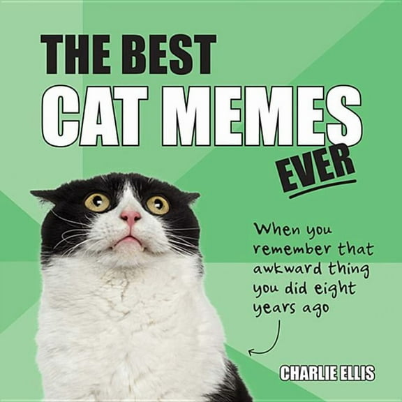 The Best Cat Memes Ever: The Funniest Relatable Memes as Told by Cats, (Hardcover)