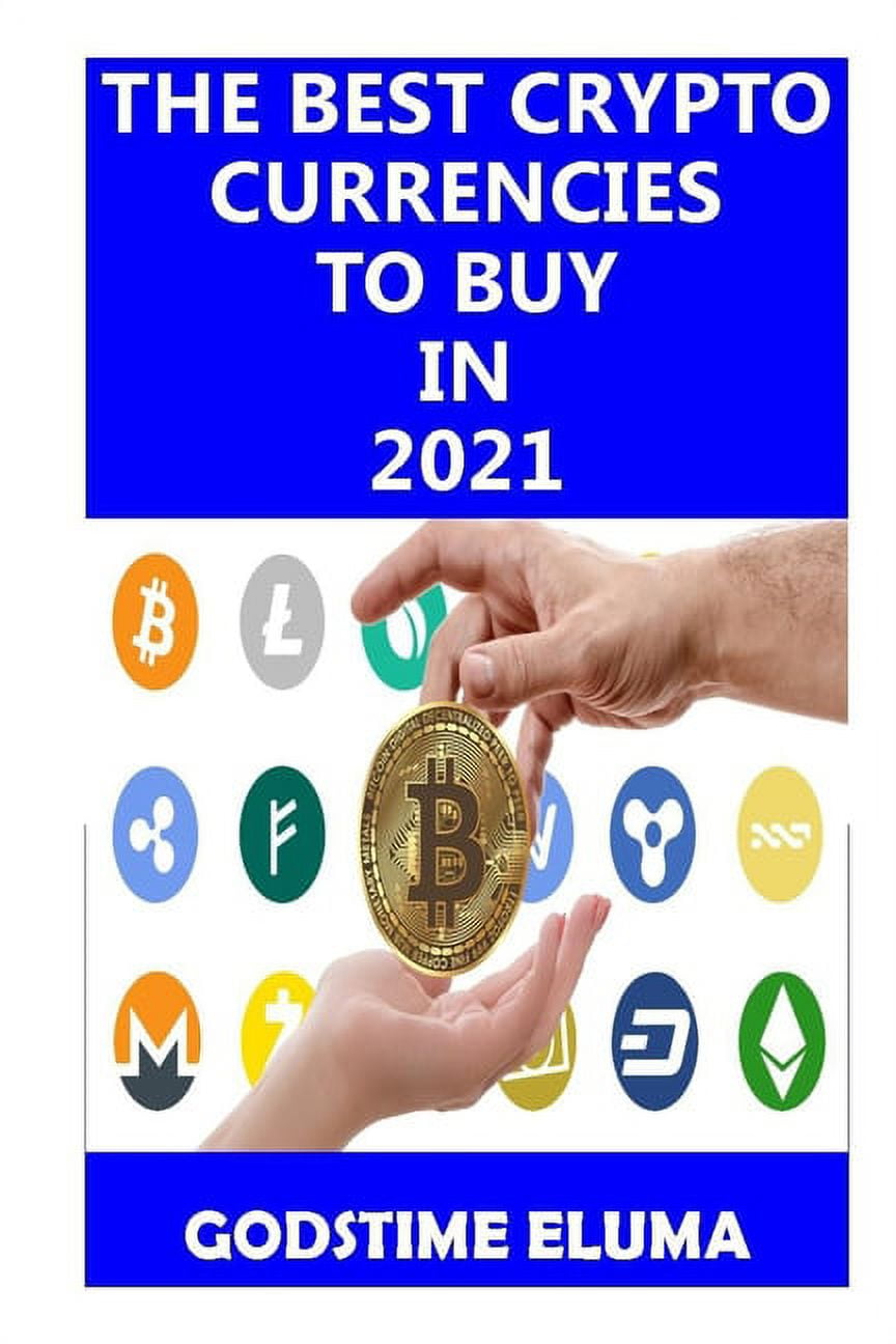 The Best Cryptocurrencies to Buy in 2021 (Paperback)