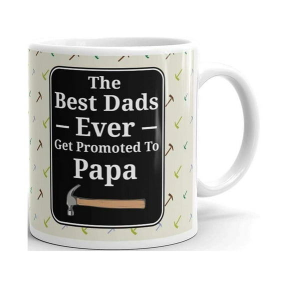 The Best Dads Ever Promoted To Papa Coffee Tea Ceramic Mug Office Work Cup Gift