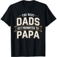 thumbnail image 1 of The Best Dads Get Promoted To Papa Grandpa T-Shirt, 1 of 6