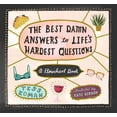 thumbnail image 1 of Pre-Owned The Best Damn Answers to Life's Hardest Questions: A Flowchart Book (Hardcover) 1523501456 9781523501458, 1 of 1