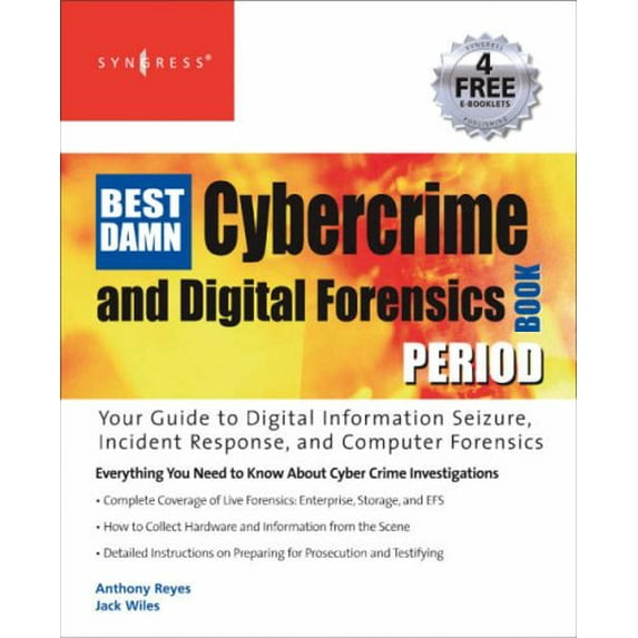 Pre-Owned The Best Damn Cybercrime and Digital Forensics Book Period: Your Guide to Digital Information Seizure, Incident Response, and Computer Forensics (Paperback) 1597492280 9781597492287