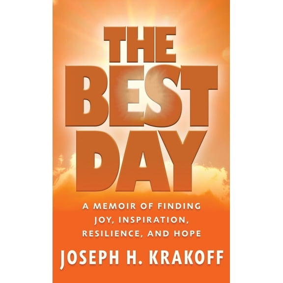 The Best Day: A Memoir of Finding Joy, Inspiration, Resilience, and Hope, (Hardcover)