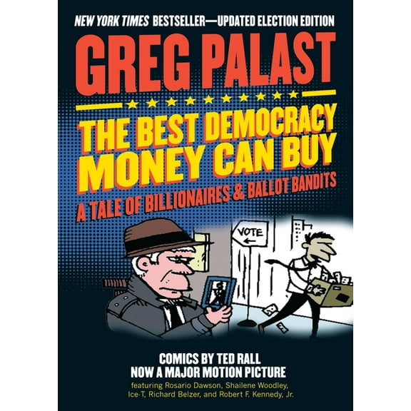 The Best Democracy Money Can Buy : A Tale of Billionaires & Ballot Bandits (Paperback)