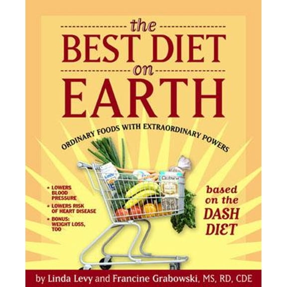 Pre-Owned The Best Diet on Earth: Ordinary Foods with Extraordinary Powers Based on the Dash Diet (Paperback) 1891105086 9781891105081