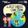 thumbnail image 1 of The Best Dogs Come From... (Dual Language English-Français): A Global Search to Find the Perfect Dog Breed, (Paperback), 1 of 1