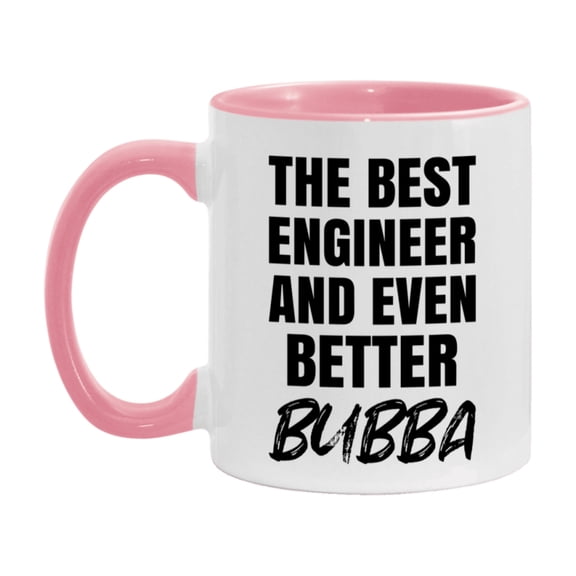 The Best Engineer And Even Better Bubba Mug, 11Oz Or 15Oz White Ceramic Coffee Cup