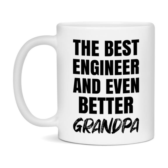 The Best Engineer And Even Better Grandpa Mug, 11Oz Or 15Oz White Ceramic Coffee Cup