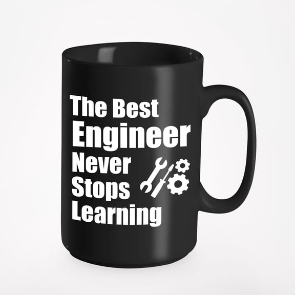 The Best Engineer Never Stops Learning Quotes Print Cup, Black 15oz Ceramic Mug