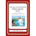 thumbnail image 1 of The Best Ever Book of Born Again Christian Jokes: Lots and Lots of Jokes Specially Repurposed for You-Know-Who, 1 of 1