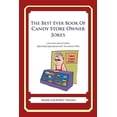 thumbnail image 1 of The Best Ever Book of Candy Store Owner Jokes : Lots and Lots of Jokes Specially Repurposed for You-Know-Who, 1 of 1
