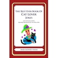 thumbnail image 1 of The Best Ever Book of Cat Lover Jokes : Lots and Lots of Jokes Specially Repurposed for You-Know-Who, 1 of 1
