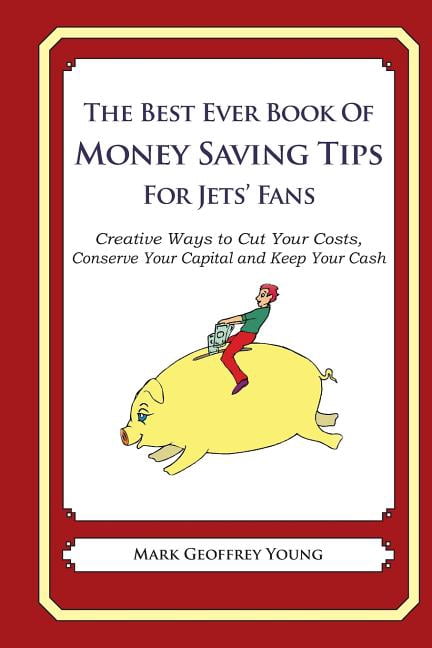 The Best Ever Book of Money Saving Tips for Jets' Fans (Paperback)