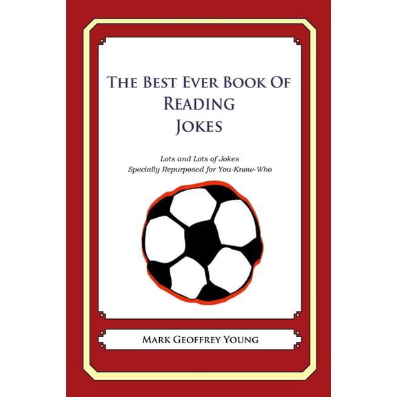 The Best Ever Book of Reading Jokes : Lots and Lots of Jokes Specially Repurposed for You-Know-Who