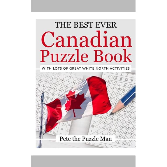 The Best Ever Canadian Puzzle Book: With Lots Of Great White North Activities, (Paperback)