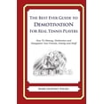 thumbnail image 1 of The Best Ever Guide to Demotivation for Real Tennis Players: How to Dismay, Dishearten and Disappoint Your Friends, Family and Staff, 1 of 1
