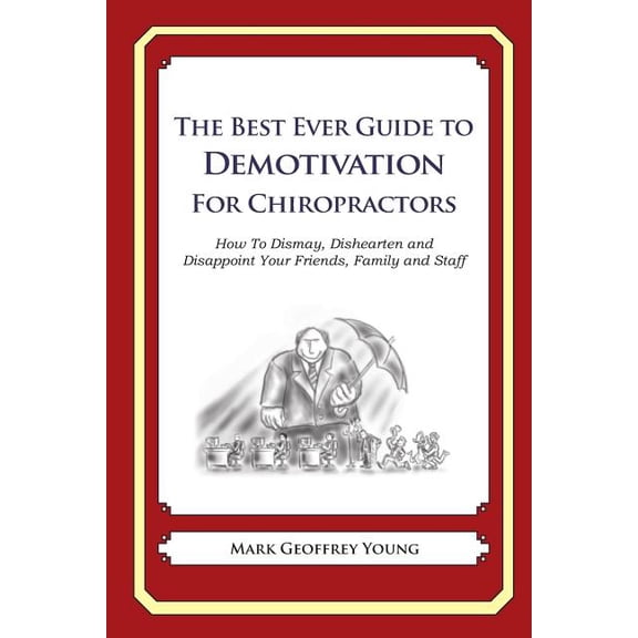 The Best Ever Guide to Demotivation for Chiropractors (Paperback)
