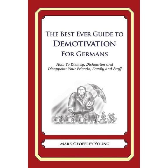 The Best Ever Guide to Demotivation for Germans (Paperback)