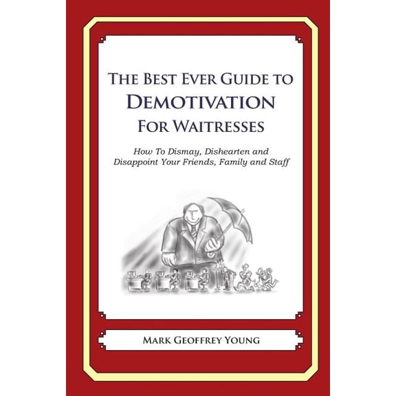 The Best Ever Guide to Demotivation for Waitresses (Paperback)