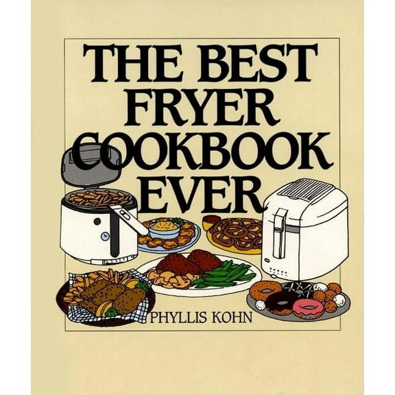The Best Fryer Cookbook Ever, (Hardcover)